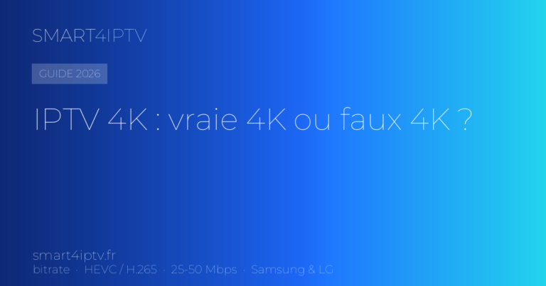 IPTV 4K sur Smart TV : vraie 4K ou faux 4K ? (2026)